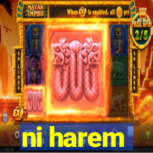 ni harem
